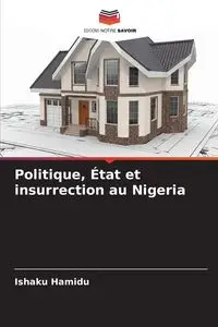 Politique, État et insurrection au Nigeria - Hamidu Ishaku