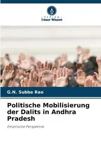 Politische Mobilisierung der Dalits in Andhra Pradesh - Subba Rao G.N.
