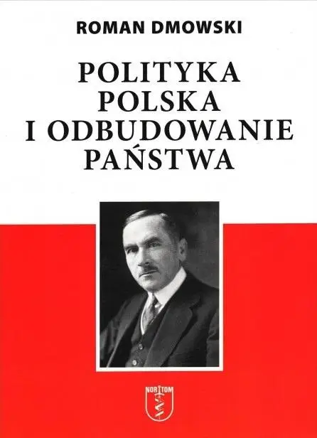 Polityka Polska i Odbudowanie państwa - Roman Dmowski
