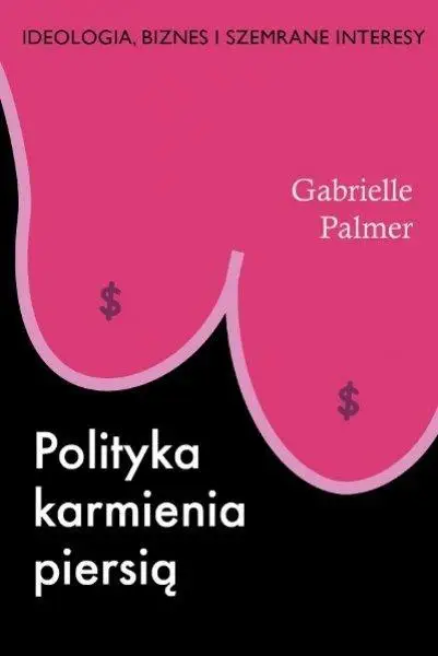 Polityka karmienia piersią - Gabrielle Palmer