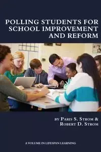 Polling Students for School Improvement and Reform - Paris S. Strom