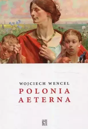 Polonia aeterna TW - Wojciech Wencel