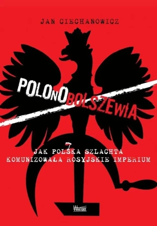 Polonobolszewia - Jan Ciechanowicz