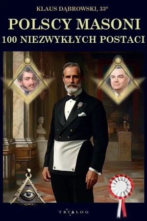 Polscy Masoni. 100 niezwykłych postaci - Klaus Dąbrowski