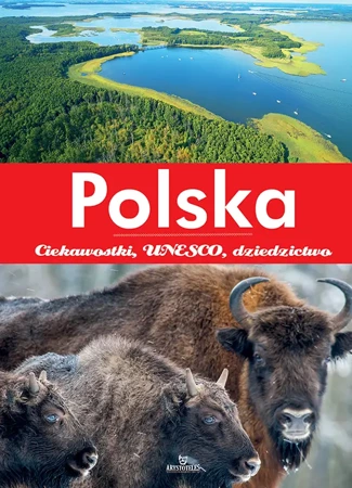 Polska. Ciekawostki, unesco, dziedzictwo - praca zbiorowa