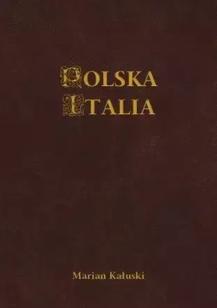 Polska Italia - Marian Kałuski