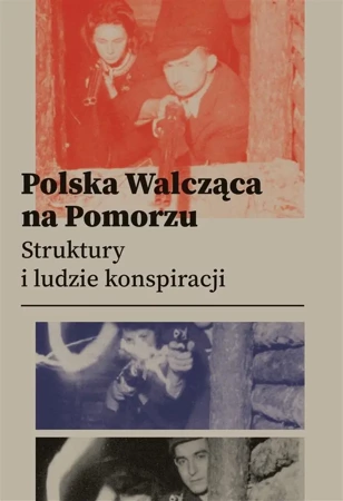 Polska Walcząca na Pomorzu - praca zbiorowa