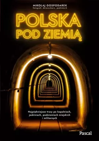 Polska pod ziemią - Mikołaj Gospodarek