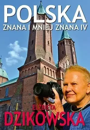 Polska znana i mniej znana IV - Elżbieta Dzikowska