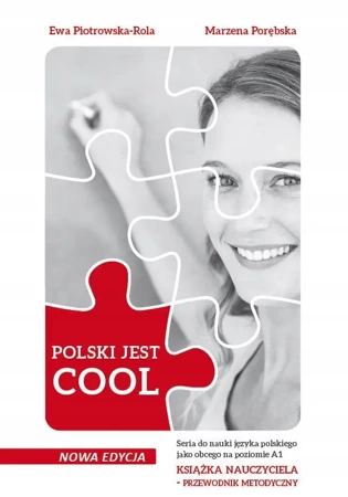 Polski jest Cool 1 Książka nauczyciela Przewodnik metodyczny - Ewa Piotrowska-Rola, Marzena Porębska