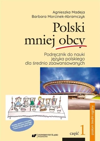 Polski mniej obcy cz.1 Podręcznik B2 w.2 - Agnieszka Madeja, Barbara Morcinek-Abramczyk