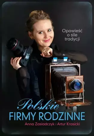 Polskie firmy rodzinne - Artur Krasicki, Anna Zasiadczyk