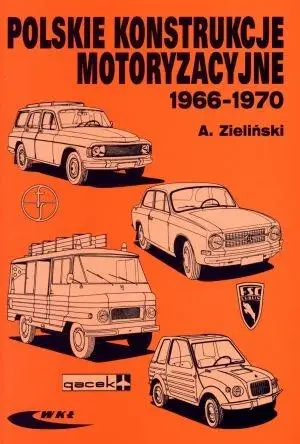 Polskie konstrukcje motoryzacyjne 1966-1970 - Andrzej Zieliński