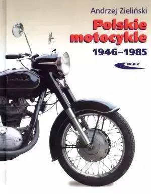 Polskie motocykle 1946-1985 - Andrzej Zieliński