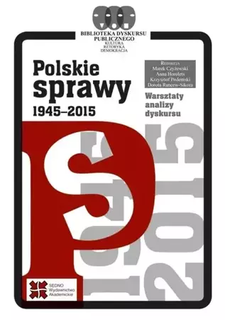 Polskie sprawy 1945-2015. Warsztaty analizy... - praca zbiorowa