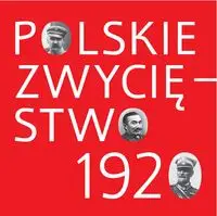 Polskie zwycięstwo 1920 - PRACA ZBIOROWA