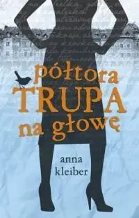 Półtora trupa na głowę - Anna Kleiber