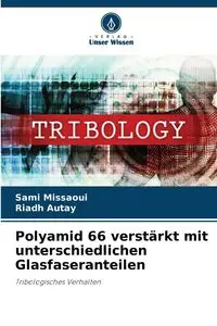 Polyamid 66 verstärkt mit unterschiedlichen Glasfaseranteilen - Missaoui Sami