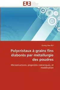 Polycristaux à grains fins élaborés par métallurgie des poudres - BUI-Q