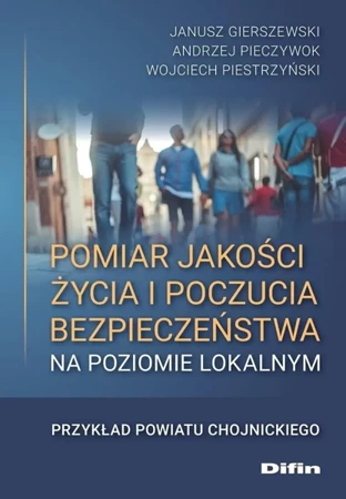 Pomiar jakości życia i poczucia bezpieczeństwa.. - Janusz Andrzej Wojciech Gierszewski Pieczywok Pie