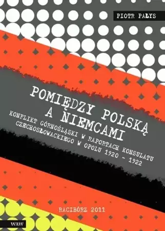 Pomiędzy Polską a Niemcami - Piotr Pałys