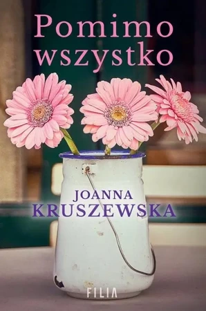 Pomimo wszystko DL - Joanna Kruszewska