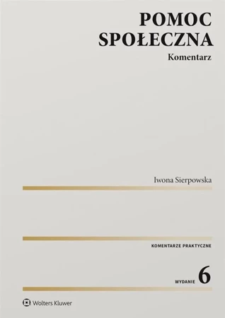 Pomoc społeczna. Komentarz w.6 - Iwona Sierpowska