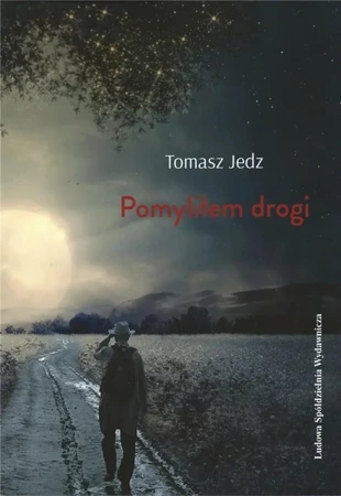 Pomyliłem drogi - TOMASZ JEDZ