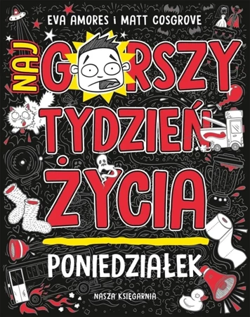 Poniedziałek. Najgorszy tydzień życia - Matt Cosgrove, Matt Cosgrove, Eva Amores, Maciejk