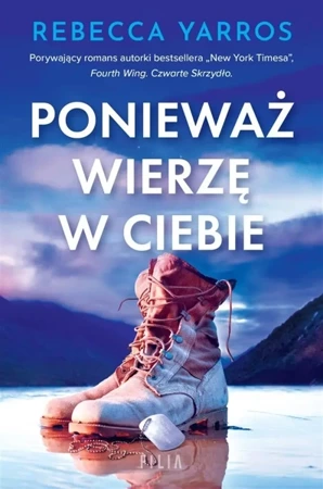 Ponieważ wierzę w ciebie - Rebecca Yarros