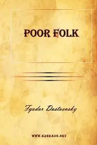 Poor Folk - Dostoevsky Fyodor Mikhailovich