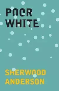 Poor White - Anderson Sherwood