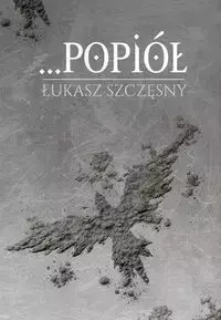 Popiół - Szczęsny Łukasz