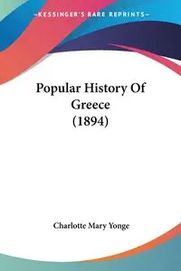 Popular History Of Greece (1894) - Charlotte Mary Yonge