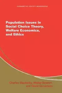 Population Issues in Social Choice Theory, Welfare Economics, and Ethics - Charles Blackorby