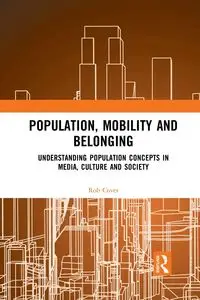 Population, Mobility and Belonging - Rob Cover