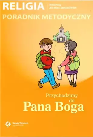 Poradnik metodyczny SP 0 Przychodzimy do Pana Boga - Jan Szpet, Danut Jackowiak