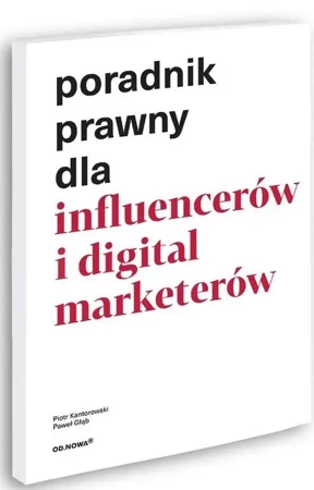 Poradnik prawny dla influencerów i digital markete - Piotr Kantorowski, Paweł Głąb