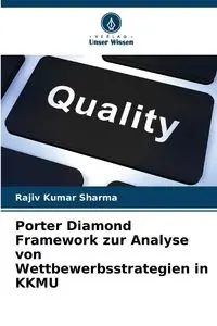 Porter Diamond Framework zur Analyse von Wettbewerbsstrategien in KKMU - Sharma Rajiv Kumar