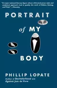 Portrait of My Body - Phillip Lopate