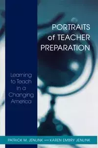 Portraits of Teacher Preparation - Jenlink Patrick M.