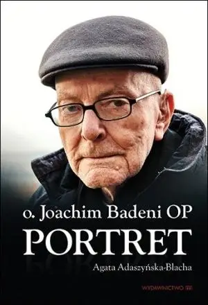 Portret. Joachim Badeni - Agata Adaszyńska-Blacha