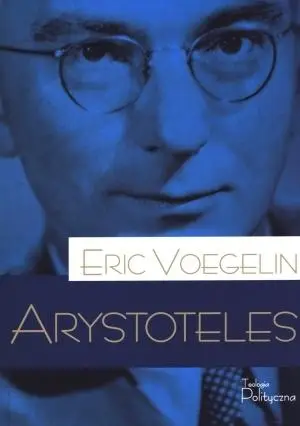 Porządek i Historia. Arystoteles - Eric Voegelin