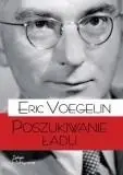 Porządek i Historia. Poszukiwanie ładu - Eric Voegelin