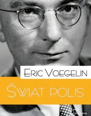 Porządek i Historia. Świat polis - Eric Voegelin