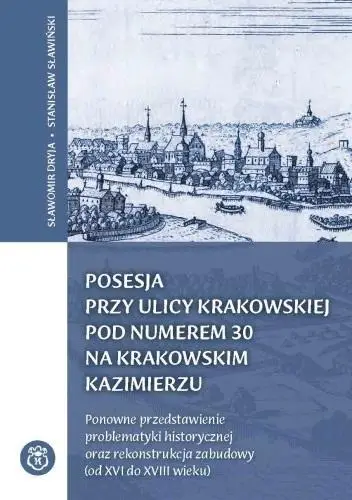 Posesja przy ulicy Krakowskiej... - Sławomir Dryja, Stanisław Sławiński