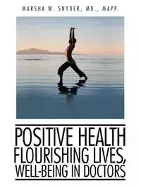 Positive Health - Marsha W. Snyder MD. MAPP.