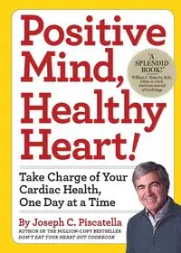 Positive Mind, Healthy Heart! - Joseph Piscatella C