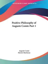 Positive Philosophy of Auguste Comte Part 1 - Comte Auguste