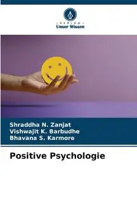 Positive Psychologie - Zanjat Shraddha N.